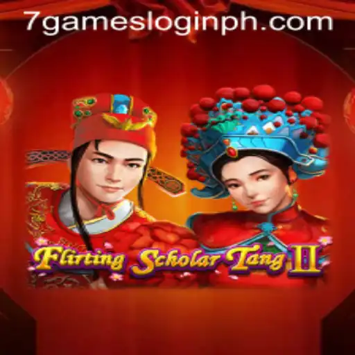 Flirting Scholar Tang II: A Modern Gaming Experience with 7Games Login